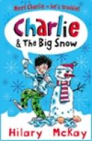 Charlie and the Big Snow by Hilary McKay